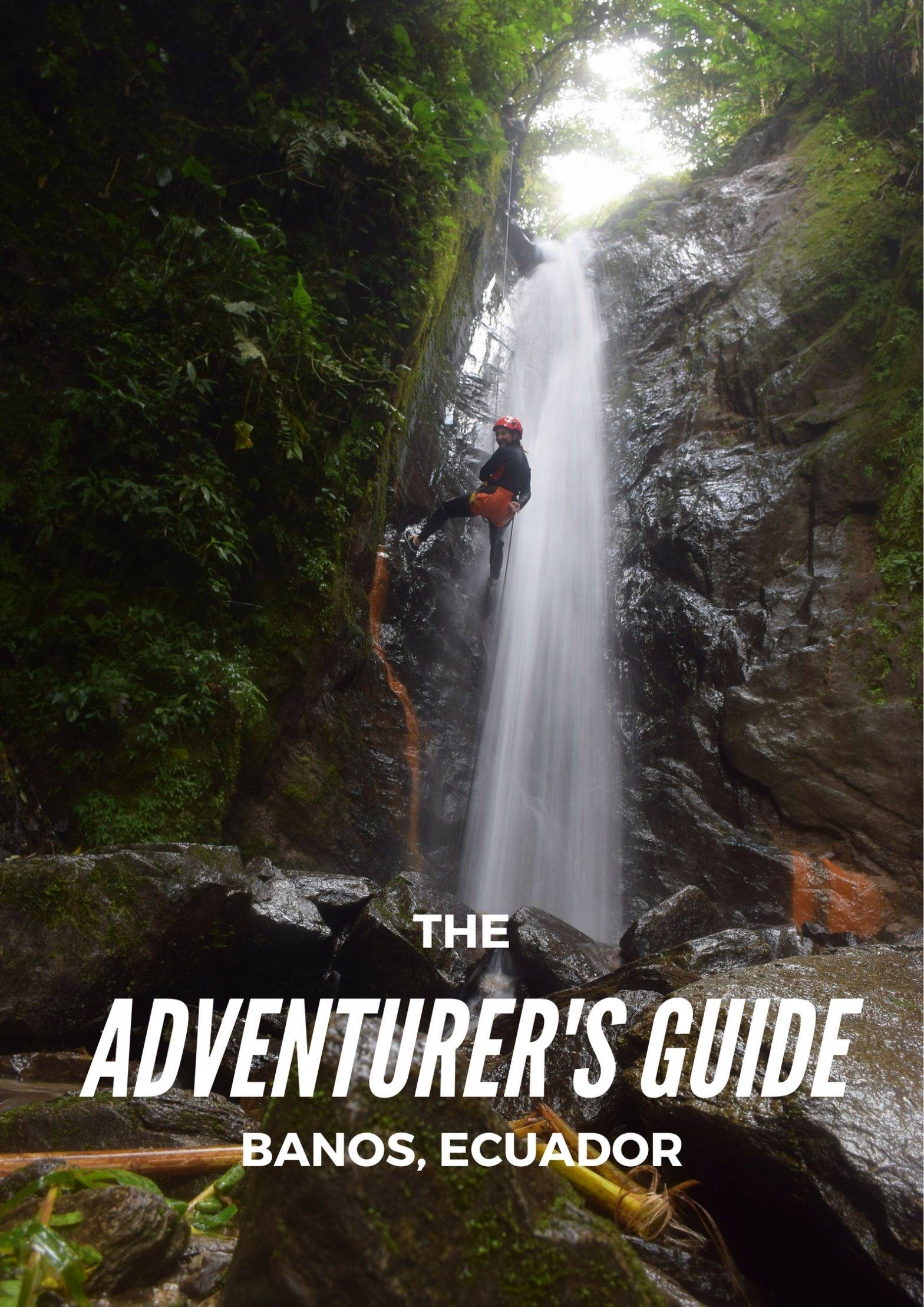 12 EXCITING Things to do in Baños, Ecuador & Top Tips for Visiting